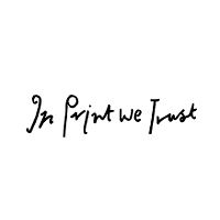 In Print We Trust
